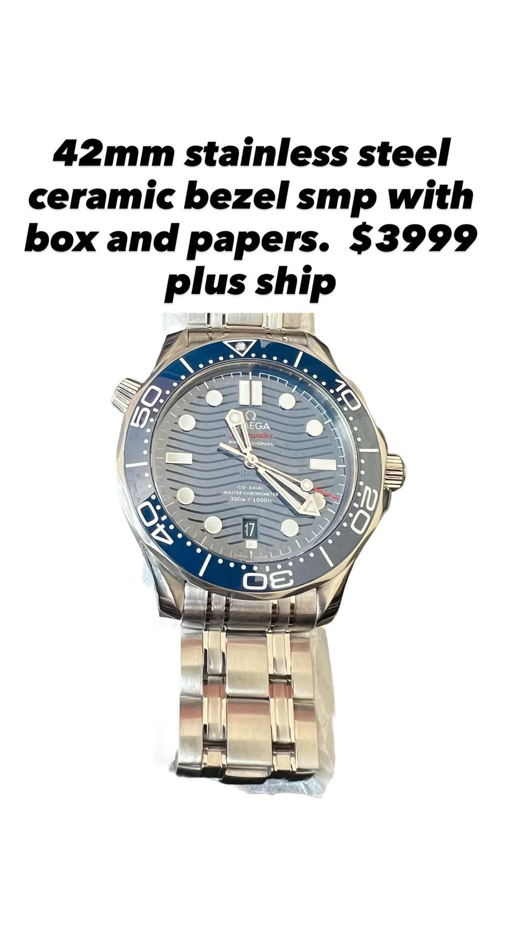 May be an image of digital watch and text that says '42mm stainless steel ceramic bezel smp with box and papers. $3999 plus ship 2 EGA ตอ FGA MCHAL EA- CHAL 10 つお 300% 300%…