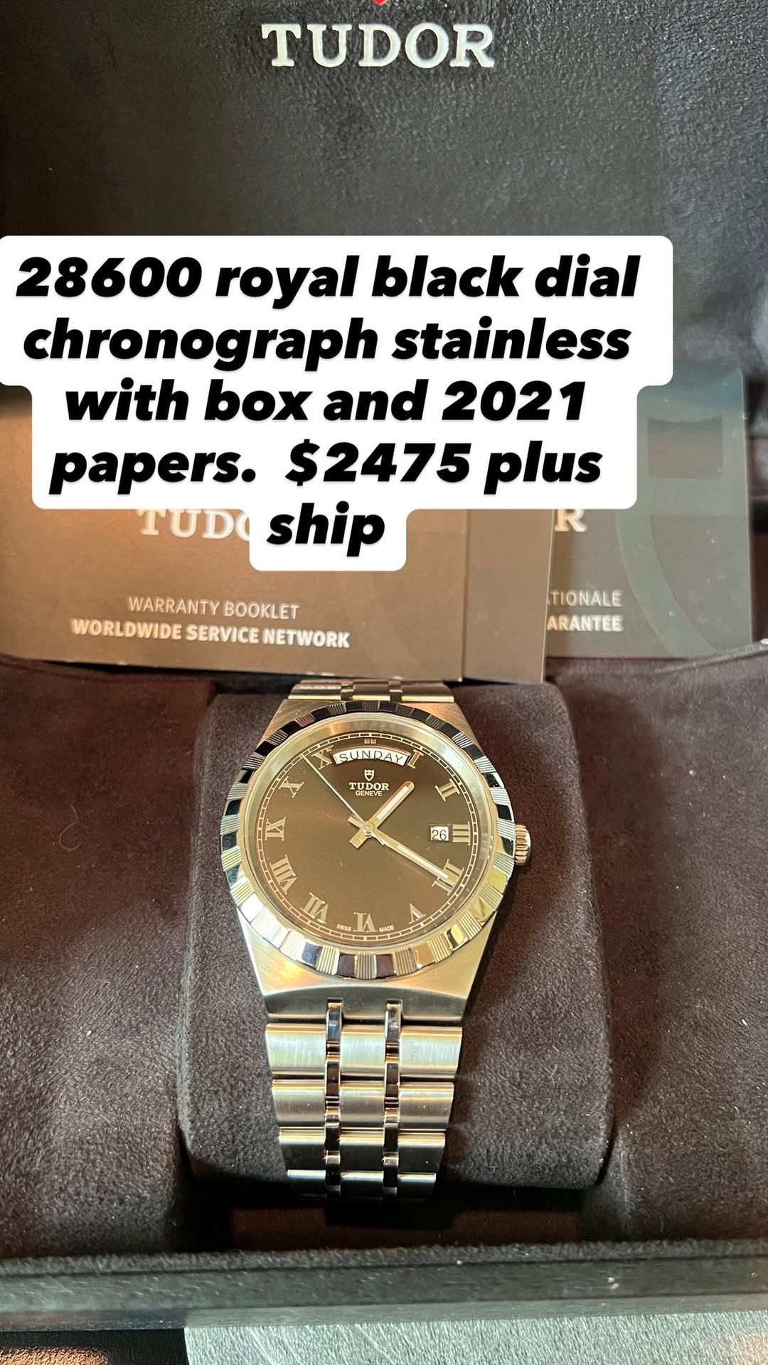 May be an image of wrist watch and text that says 'TUDOR 28600 royal black dial chronograph stainless with box and 2021 papers. $2475 plus TUDO ship WARRANTY BOOKLET WORLDWIDE…