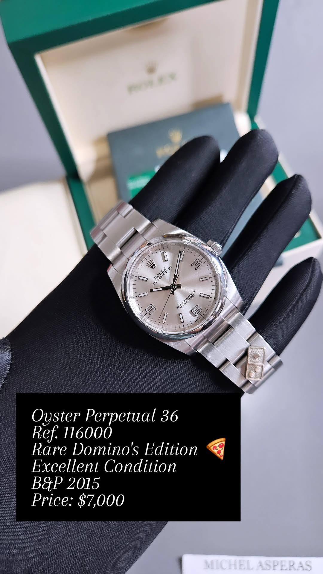 May be an image of wrist watch and text that says 'S SA0 9 س L R ーパさの LO Oyster Perpetual 36 Ref. 116000 Rare Domino's Edition Excellent Condition B&P 2015 Price: $7,000 MICHEL…